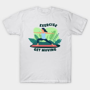 Exercise and Get Moving T-Shirt